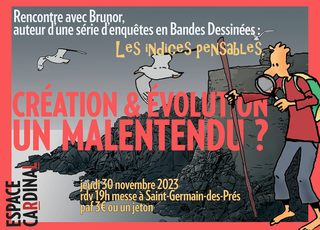 2.4 Création et évolution: un malentendu ? // Rencontre avec Brunor, auteur des Indices Pensables Jeudi 30 novembre 2023